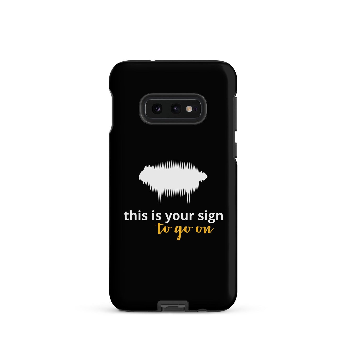 "This is your sign to go on" Tough Case for Samsung® - Valiant Sheep