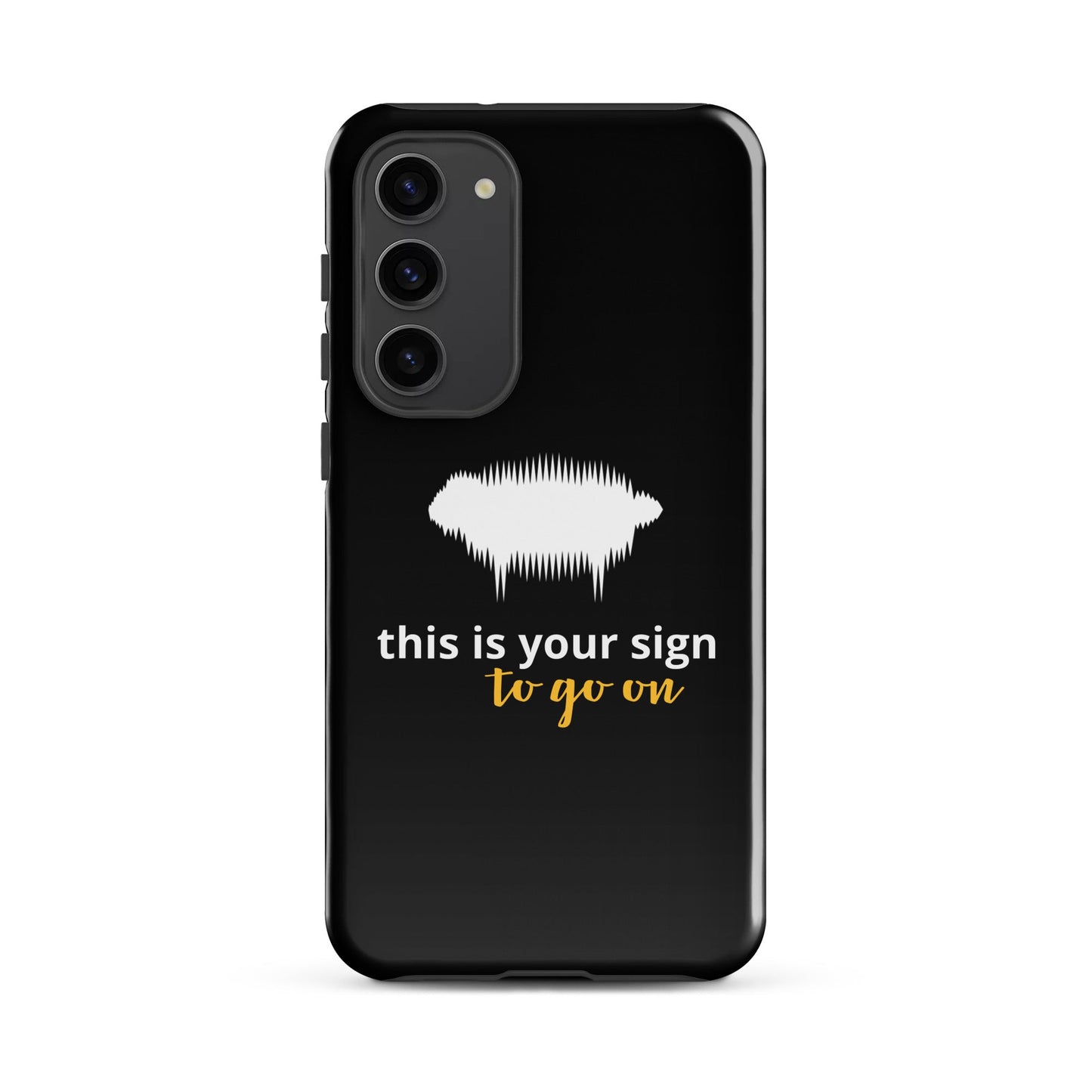 "This is your sign to go on" Tough Case for Samsung® - Valiant Sheep