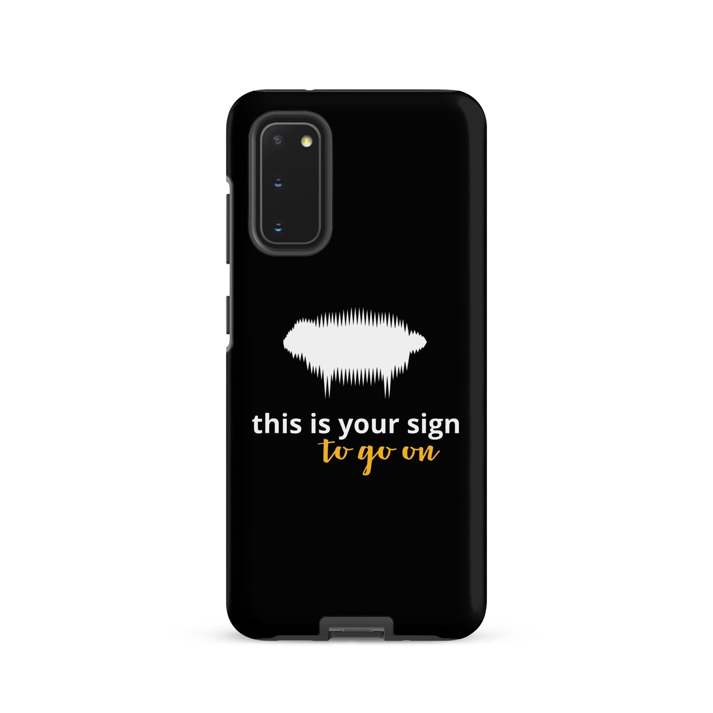 "This is your sign to go on" Tough Case for Samsung® - Valiant Sheep