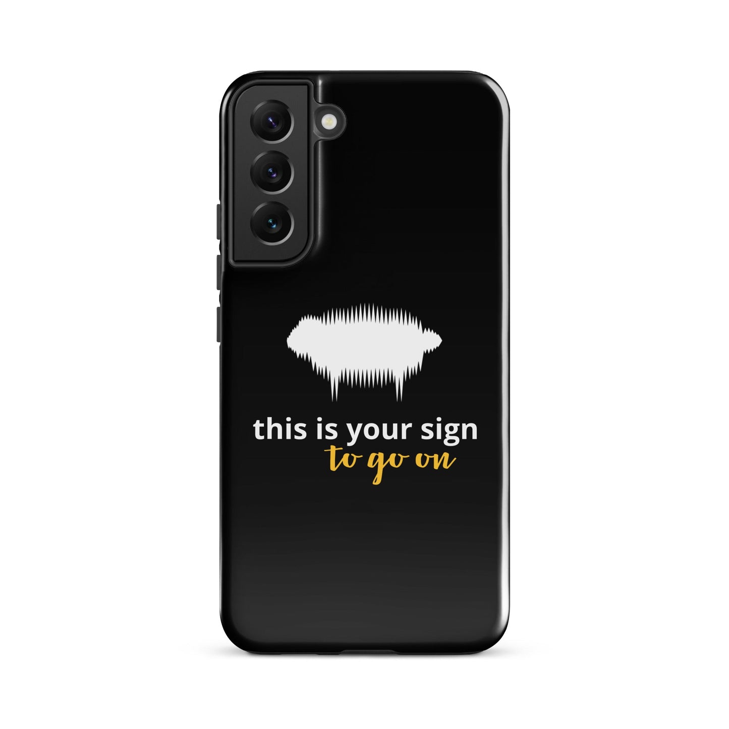 "This is your sign to go on" Tough Case for Samsung® - Valiant Sheep