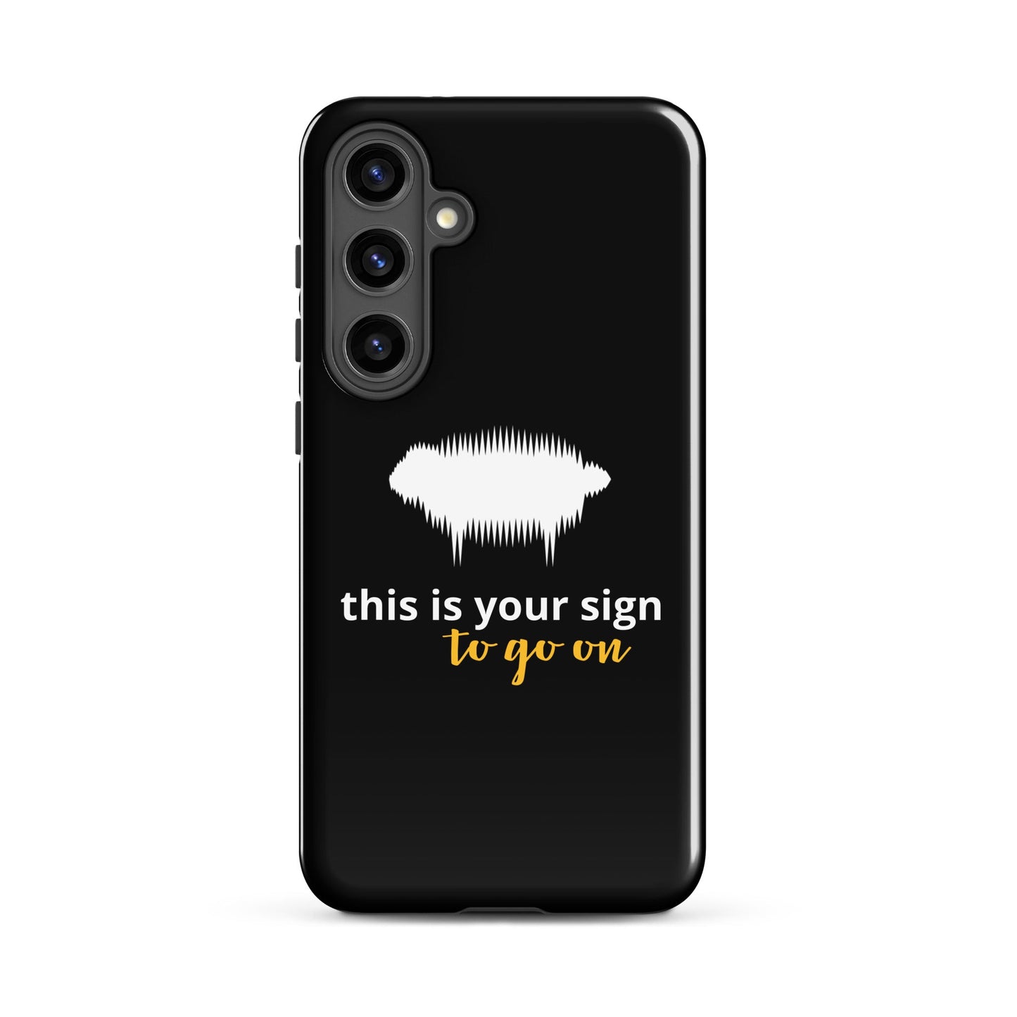 "This is your sign to go on" Tough Case for Samsung® - Valiant Sheep