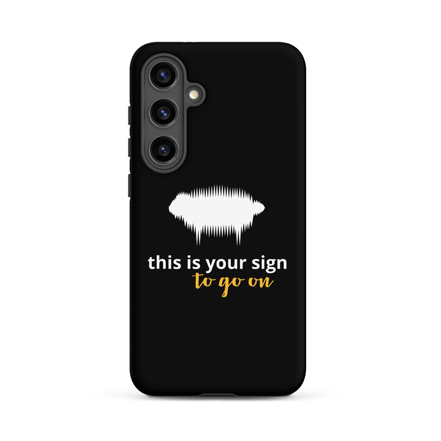 "This is your sign to go on" Tough Case for Samsung® - Valiant Sheep