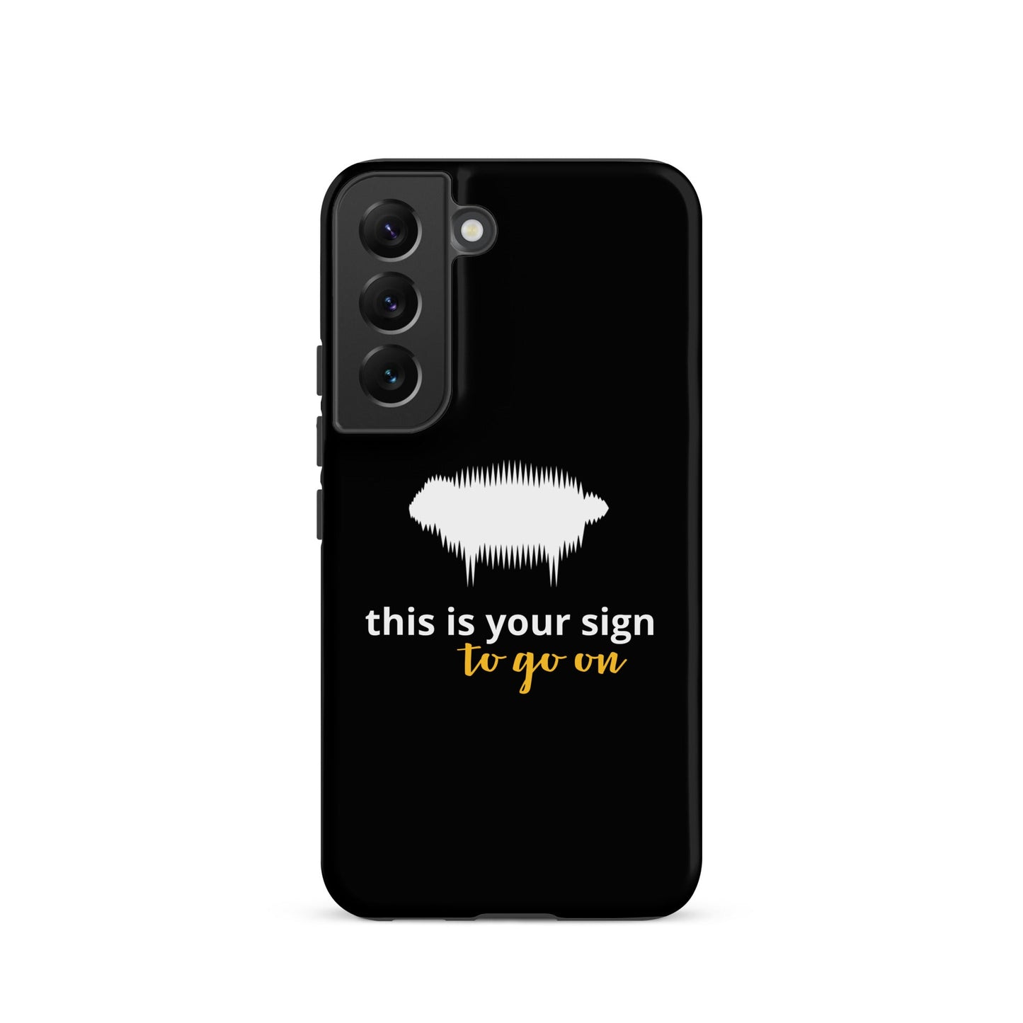 "This is your sign to go on" Tough Case for Samsung® - Valiant Sheep