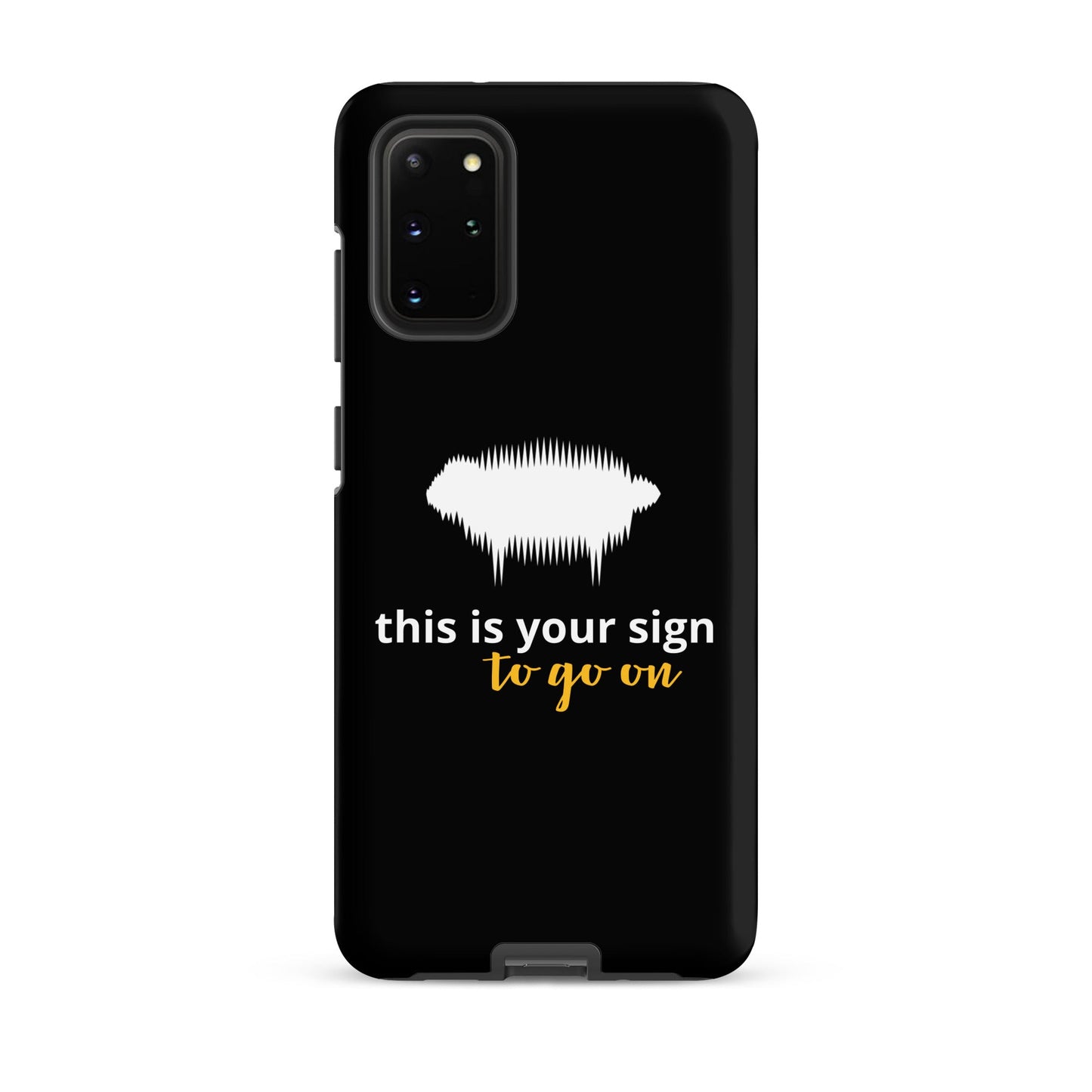 "This is your sign to go on" Tough Case for Samsung® - Valiant Sheep