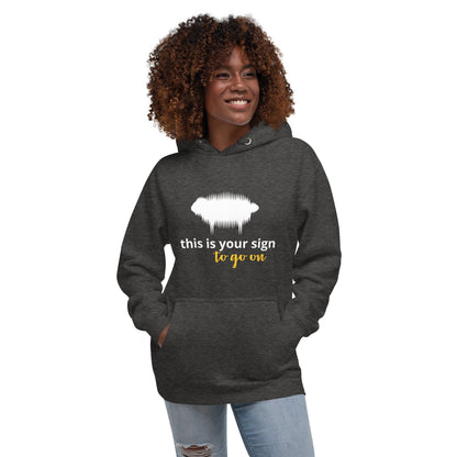 "This is your sign to go on" Unisex Hoodie - Valiant Sheep