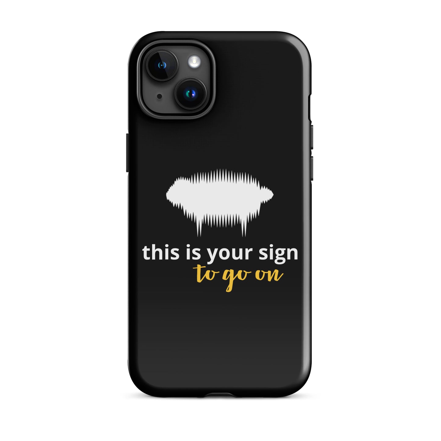 "This is your sign to go on" Tough Case for iPhone® - Valiant Sheep