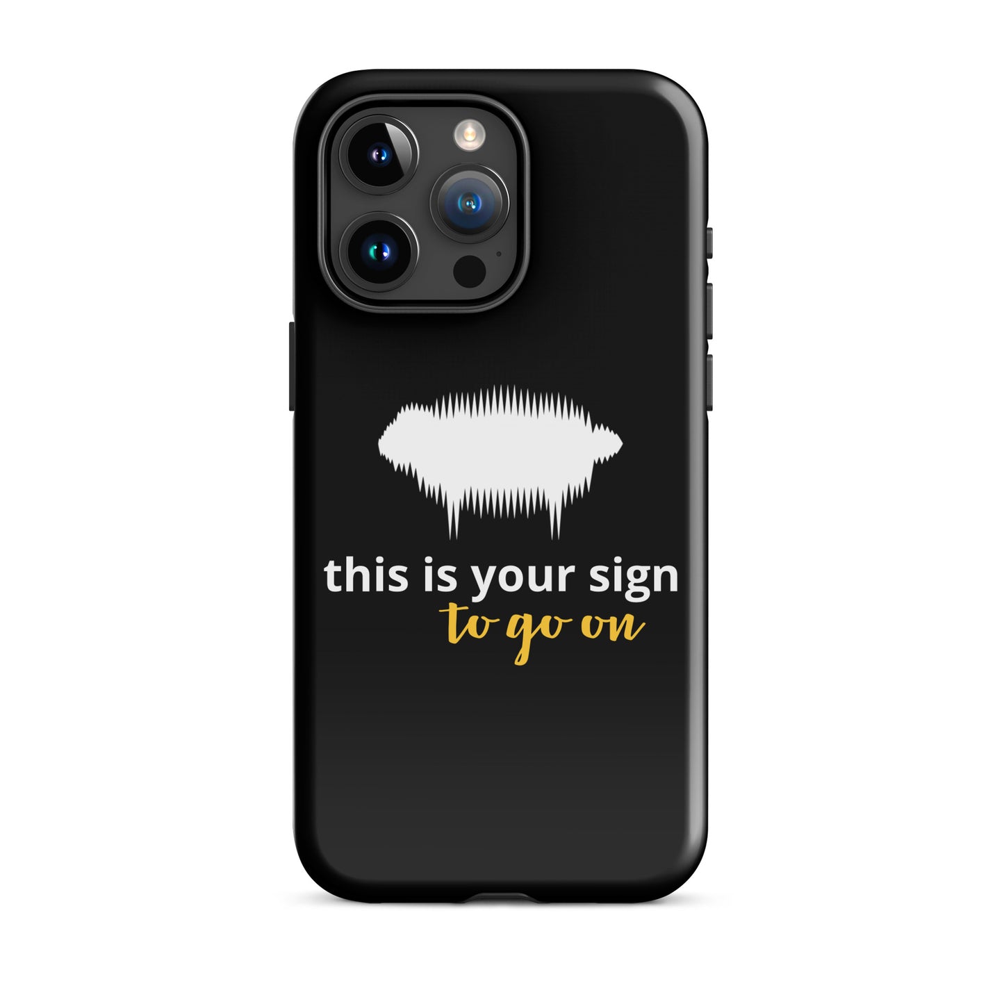 "This is your sign to go on" Tough Case for iPhone® - Valiant Sheep