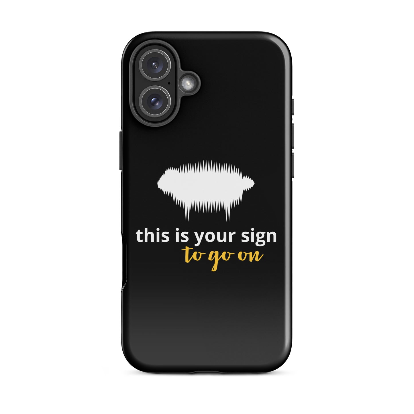 "This is your sign to go on" Tough Case for iPhone® - Valiant Sheep