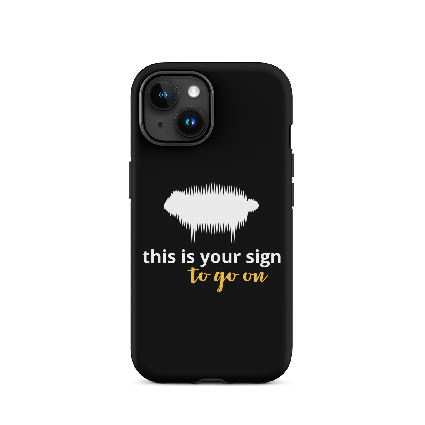 "This is your sign to go on" Tough Case for iPhone® - Valiant Sheep