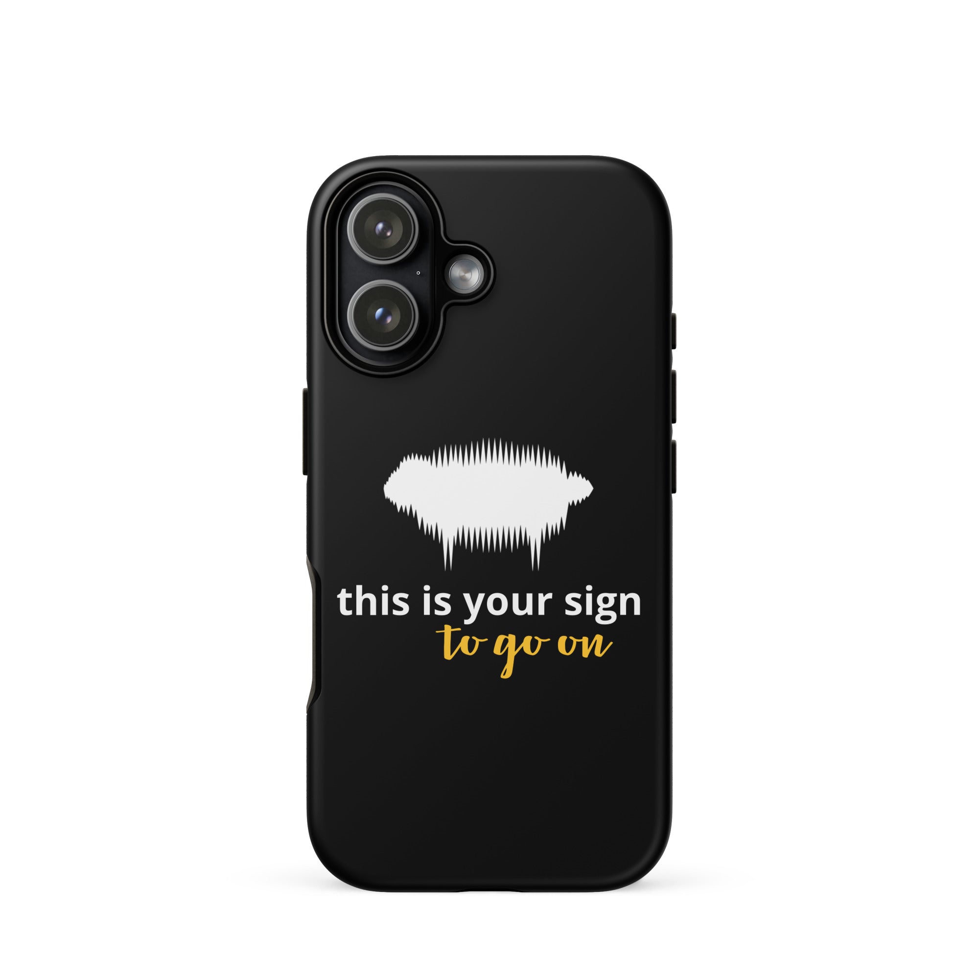 Tough Case for iPhone® - "This is your sign to go on" Matte - Valiant Sheep Store