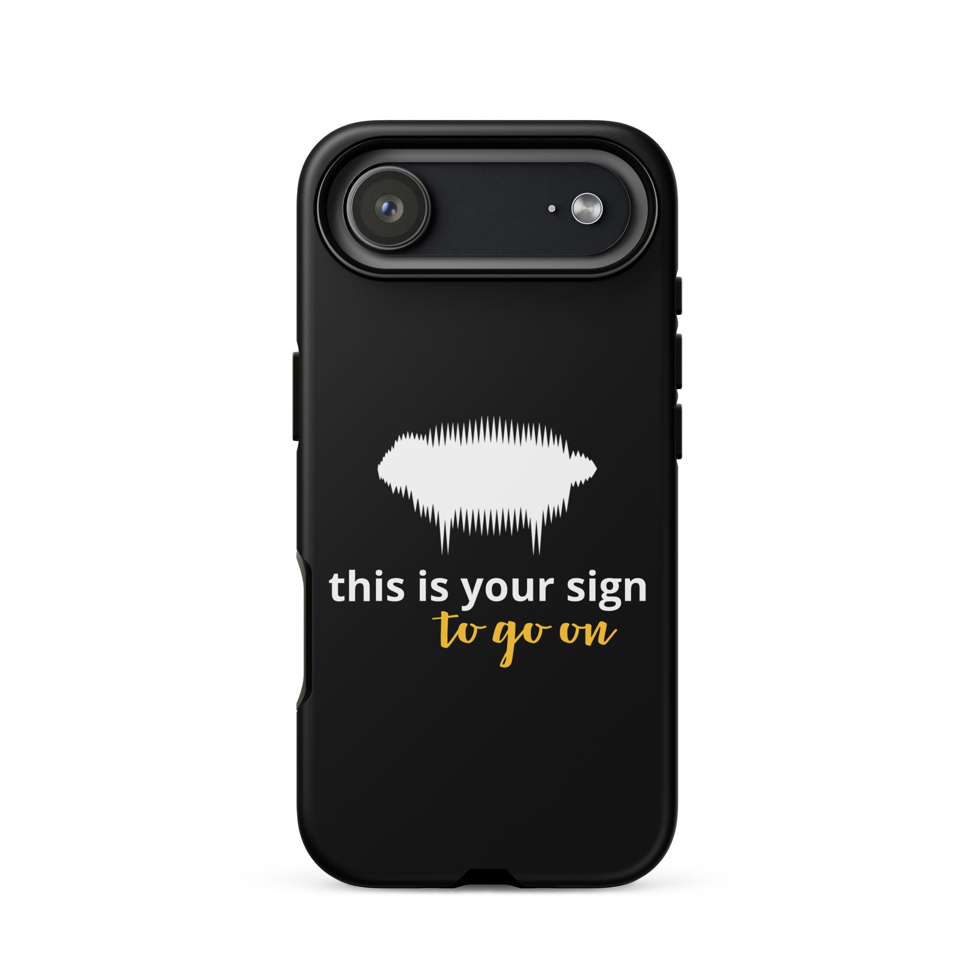 Tough Case for iPhone® - "This is your sign to go on" Matte - Valiant Sheep Store