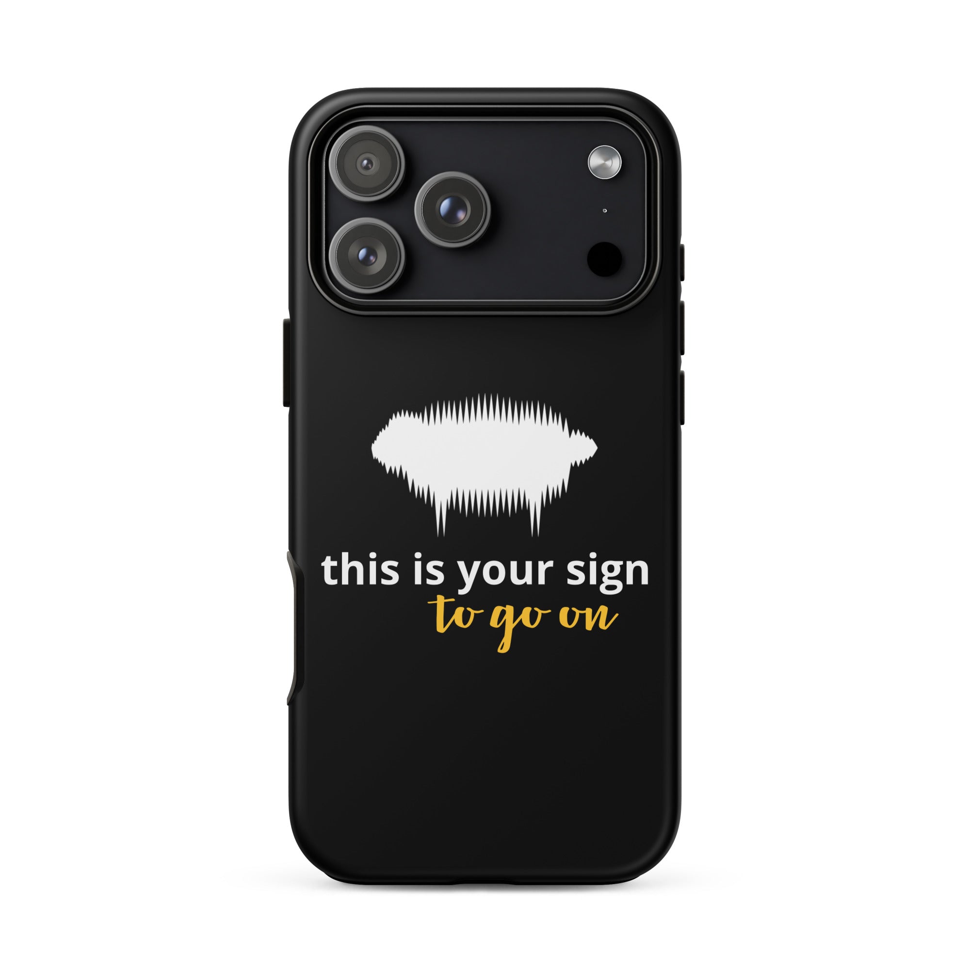 Tough Case for iPhone® - "This is your sign to go on" Matte - Valiant Sheep Store