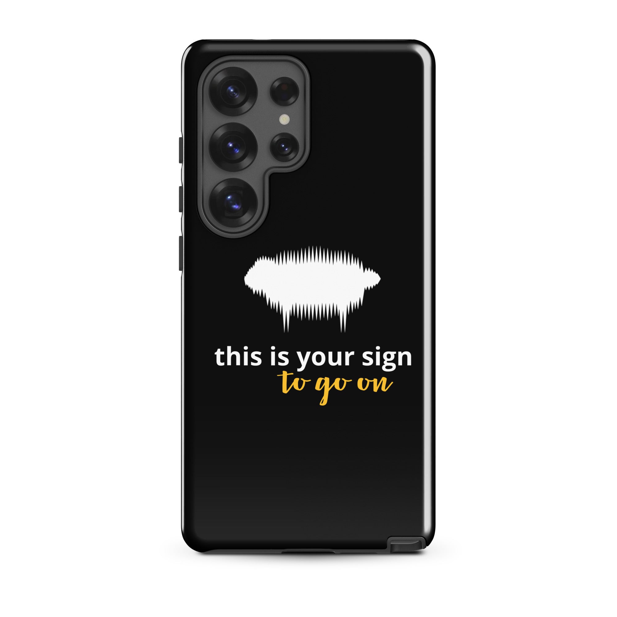 Tough Case for Samsung® - "This is your sign to go on" Glossy - Valiant Sheep Store