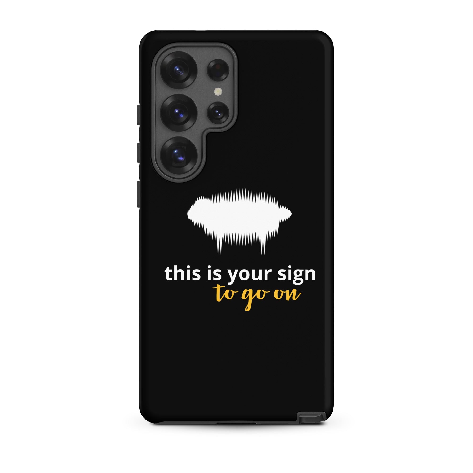 Tough Case for Samsung® - "This is your sign to go on" Matte - Valiant Sheep Store