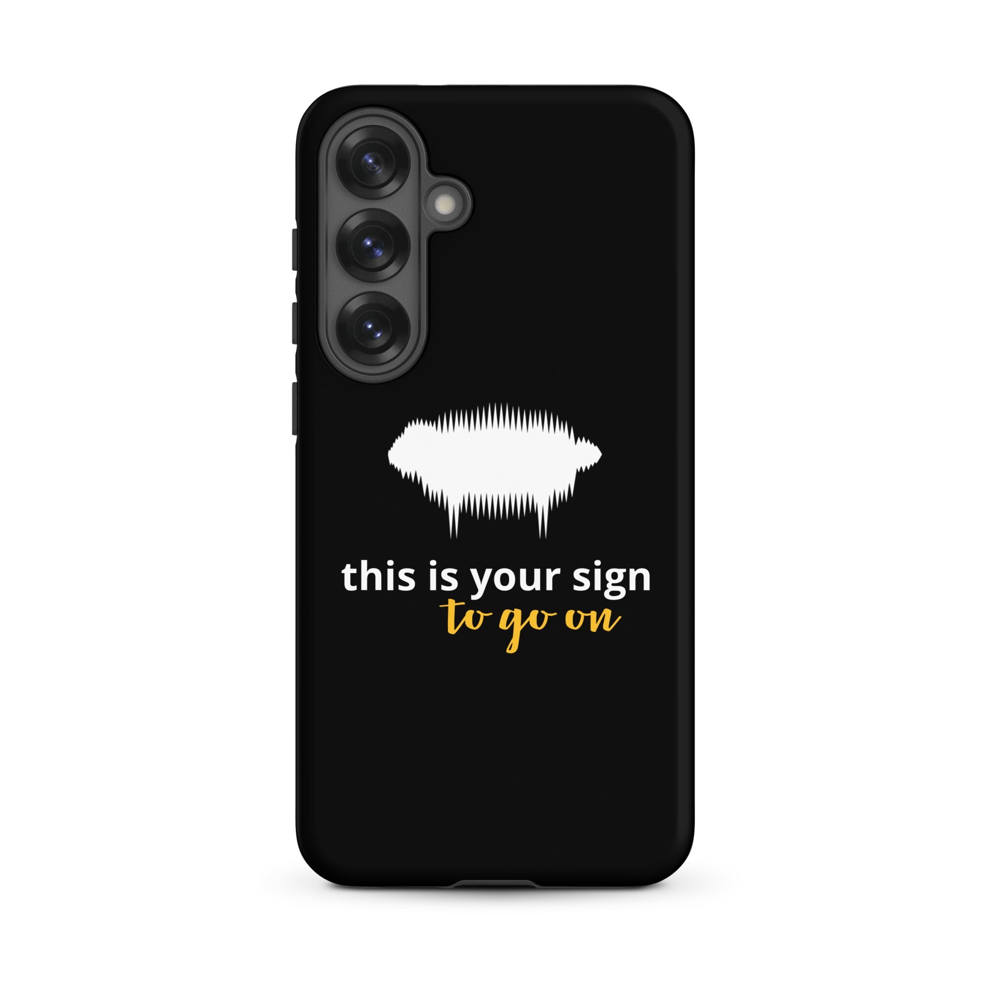 Tough Case for Samsung® - "This is your sign to go on" Matte - Valiant Sheep Store