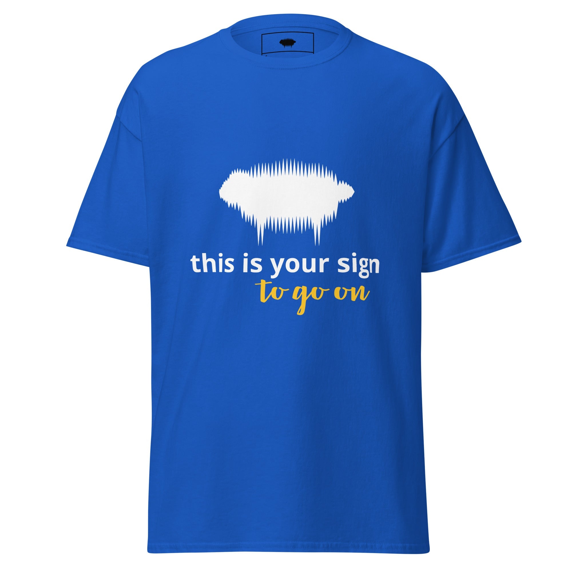 Unisex Classic Tee - "This is your sign to go on" Royal - Valiant Sheep