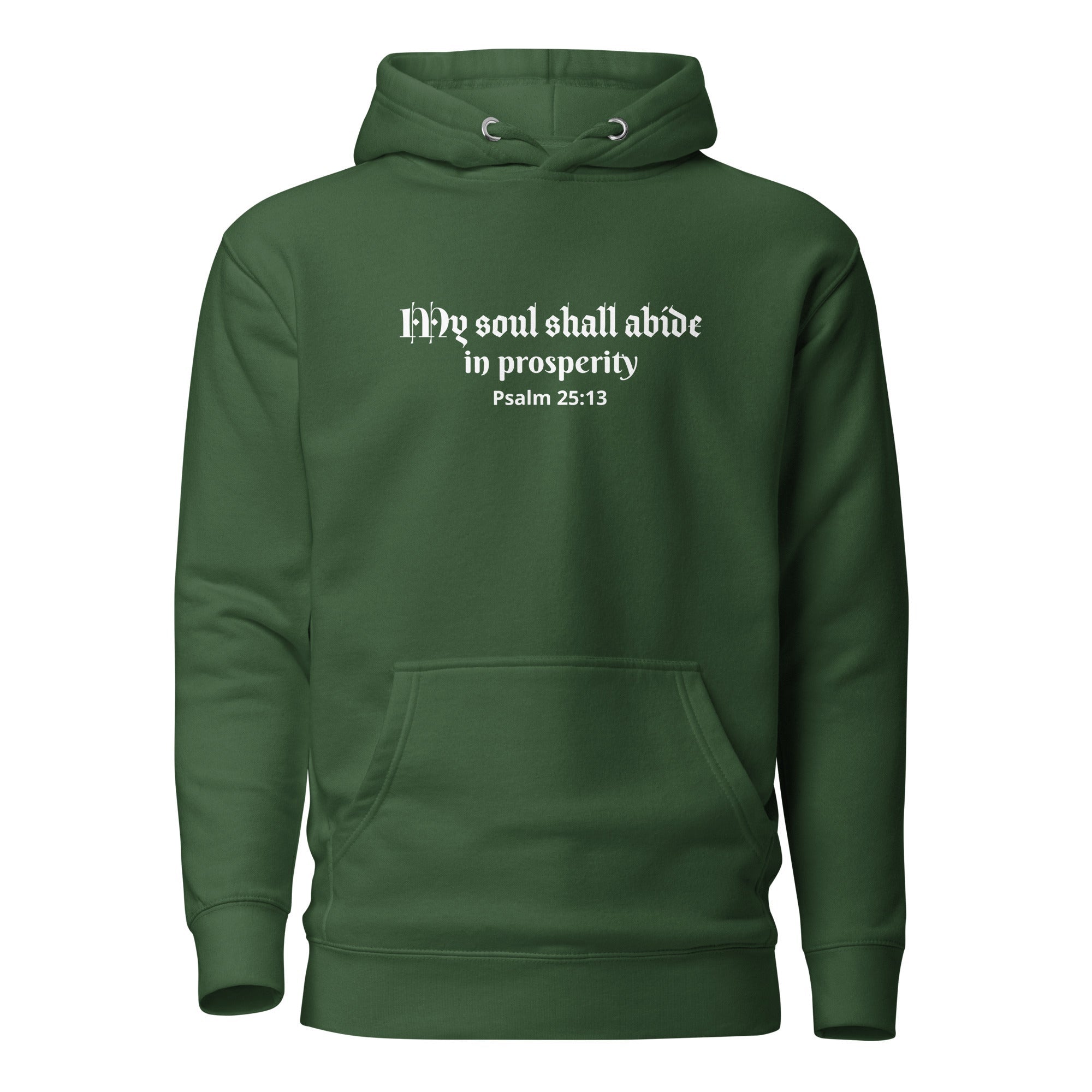Unisex Hoodie - Psalm 25:13 "My Soul Shall Abide in Prosperity" Forest Green - Valiant Sheep Store