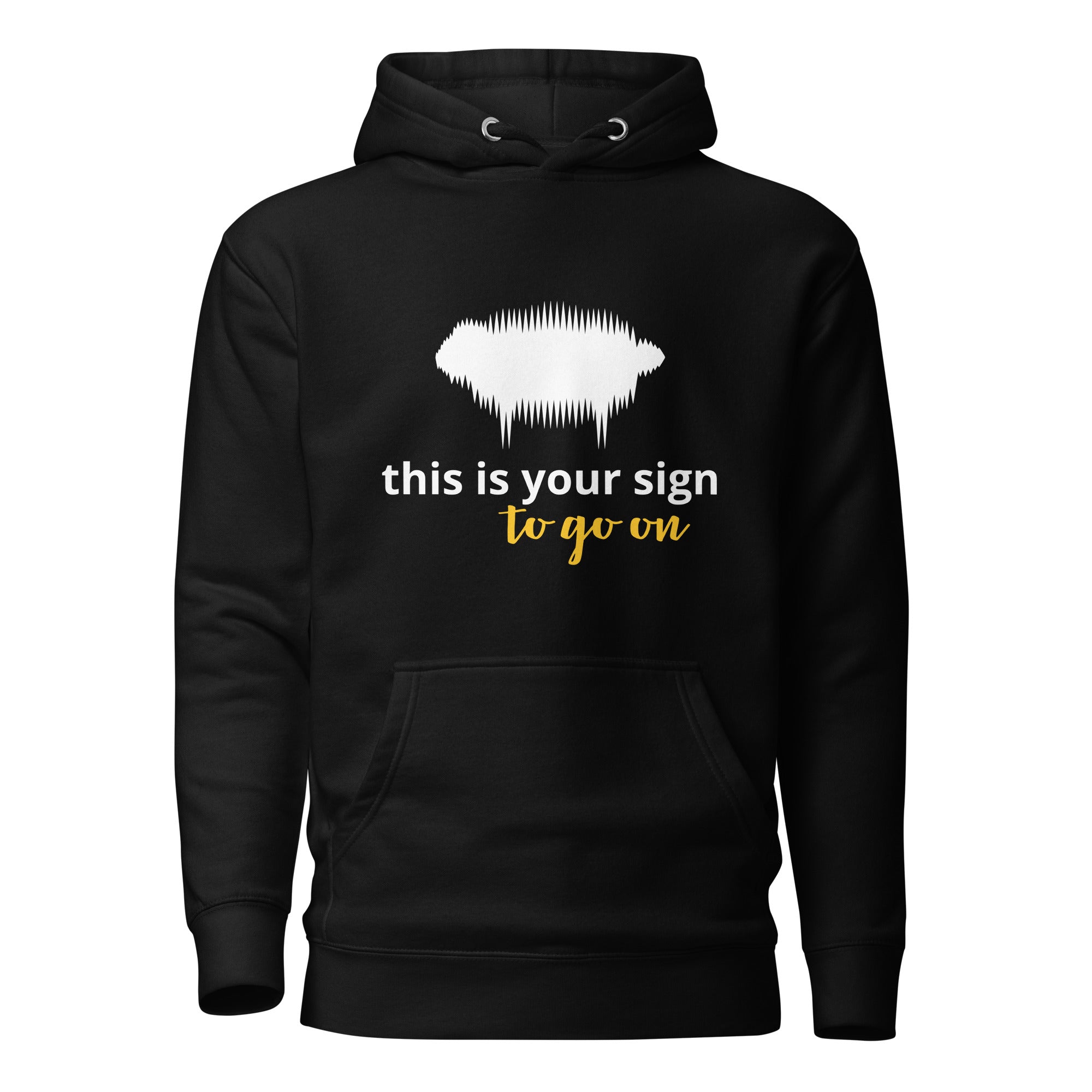 Unisex Hoodie - "This is your sign to go on" Black - Valiant Sheep