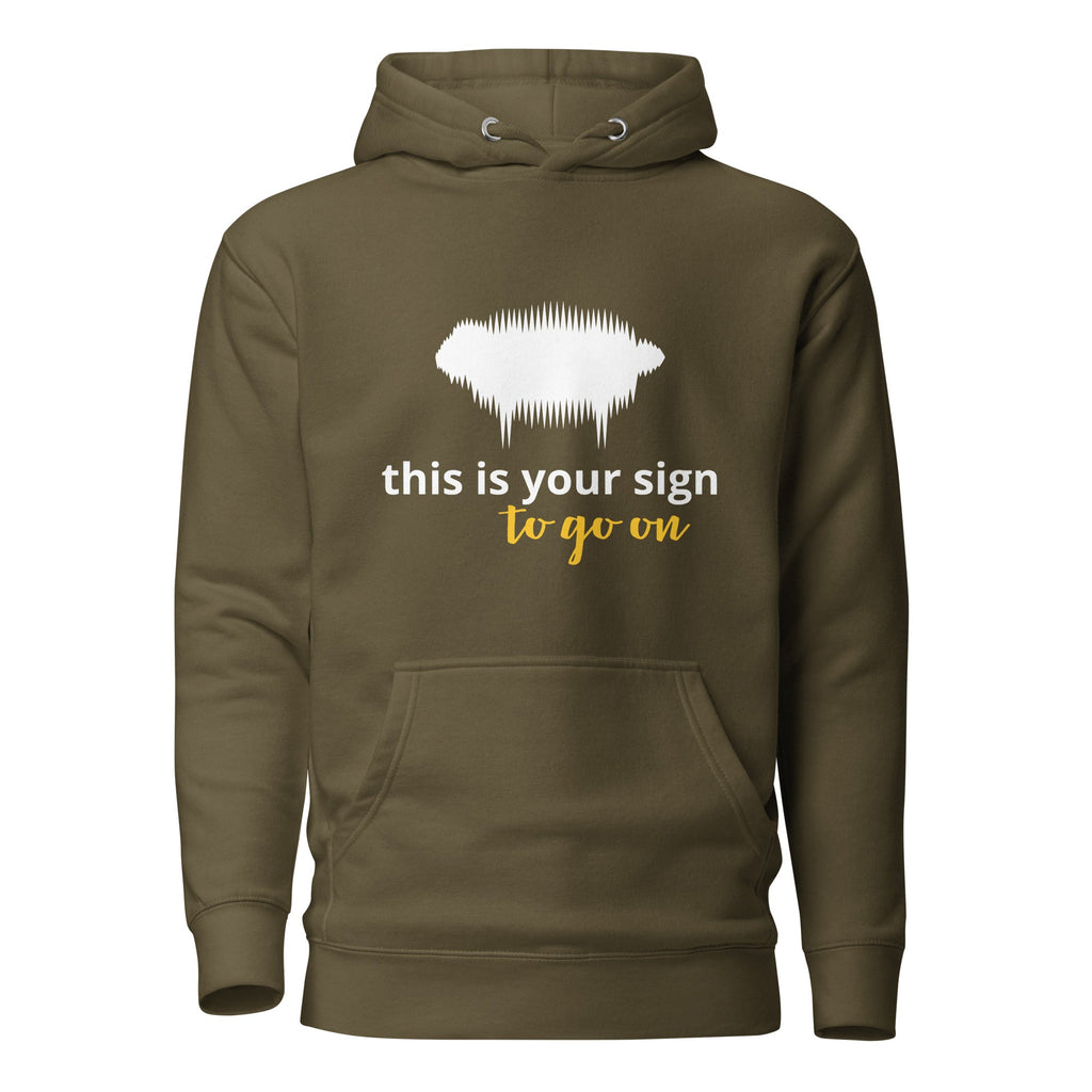 Unisex Hoodie - "This is your sign to go on" Military Green - Valiant Sheep