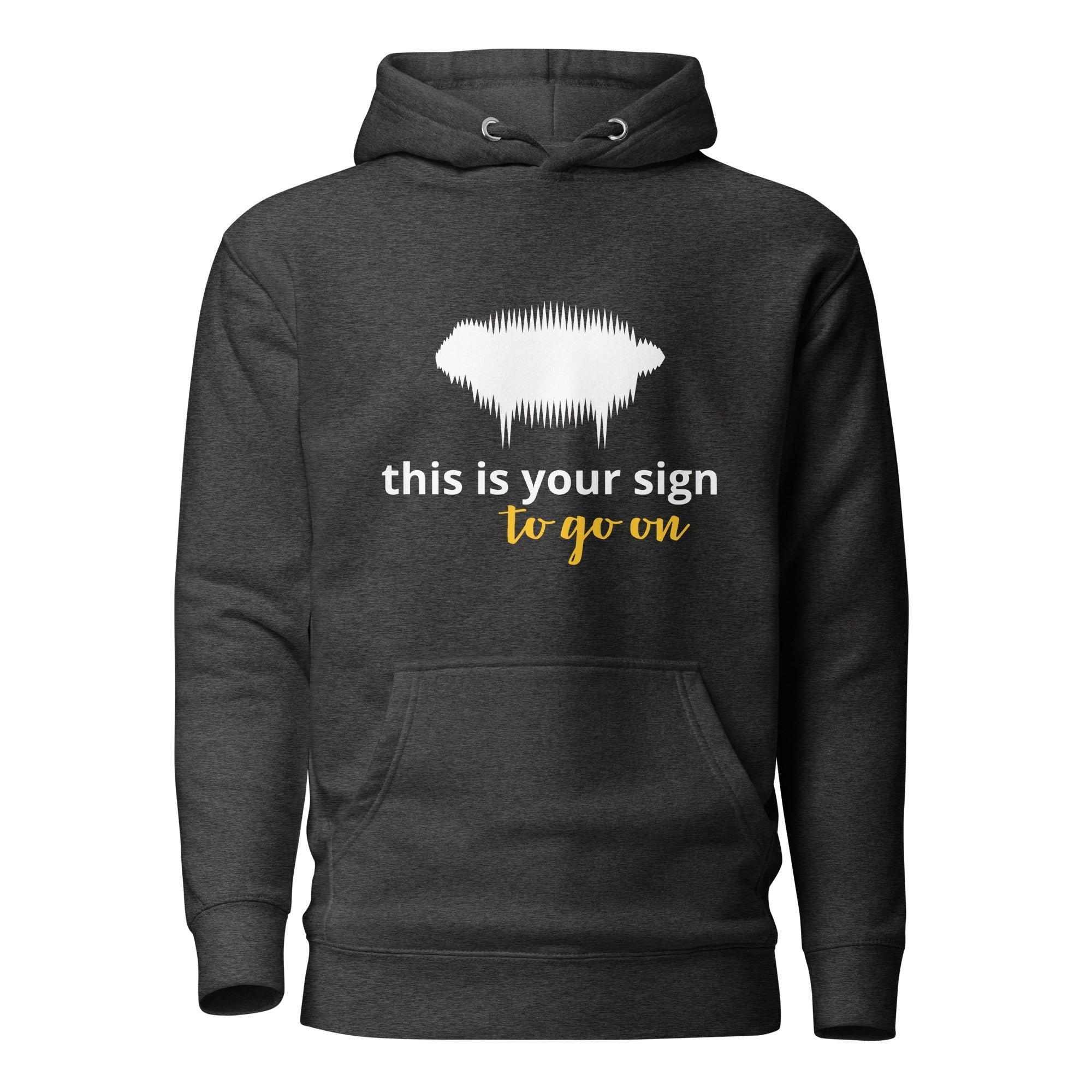 Unisex Hoodie - "This is your sign to go on" Charcoal Heather - Valiant Sheep