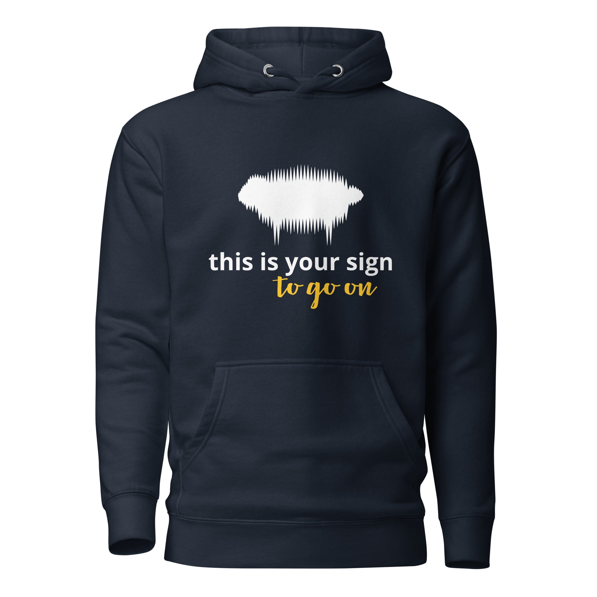 Unisex Hoodie - "This is your sign to go on" Navy Blazer - Valiant Sheep