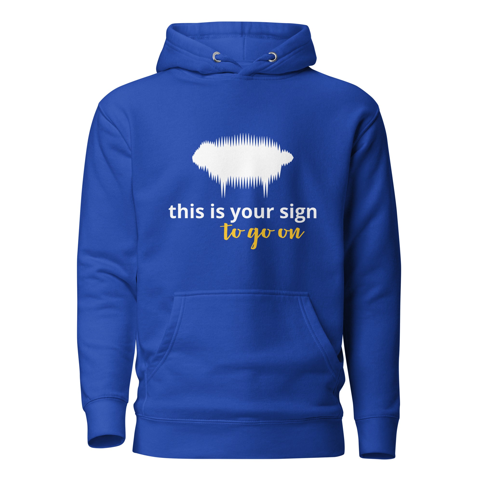 Unisex Hoodie - "This is your sign to go on" Team Royal - Valiant Sheep