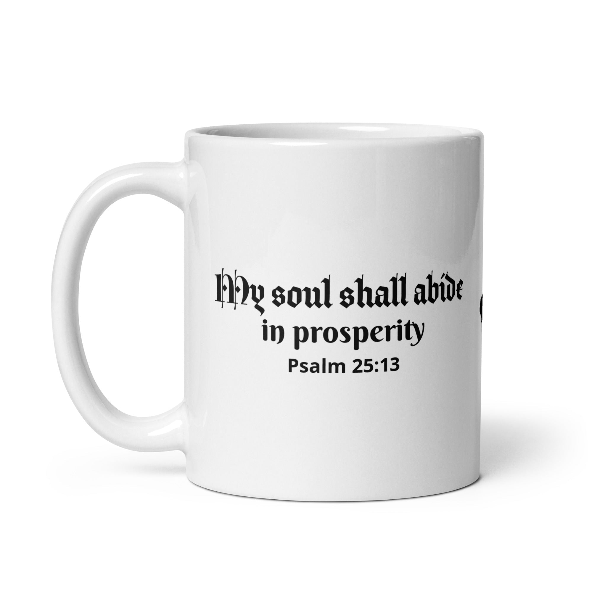 White Glossy Mug - Psalm 25:13 "My Soul Shall Abide in Prosperity" 11 oz - Valiant Sheep Store