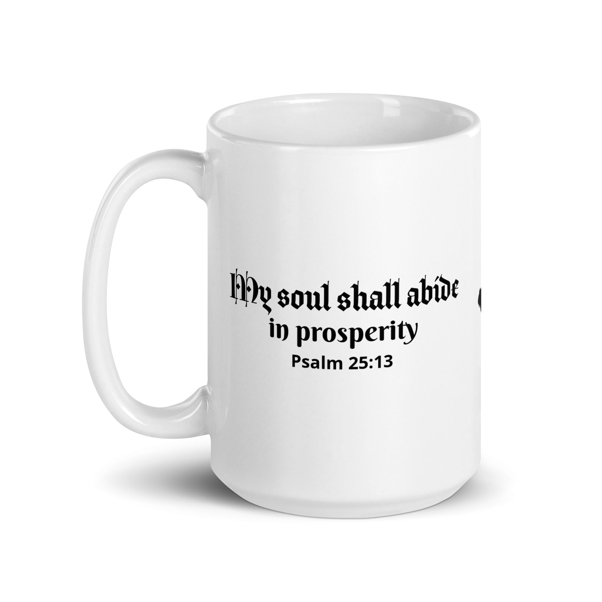 White Glossy Mug - Psalm 25:13 "My Soul Shall Abide in Prosperity" 15 oz - Valiant Sheep Store