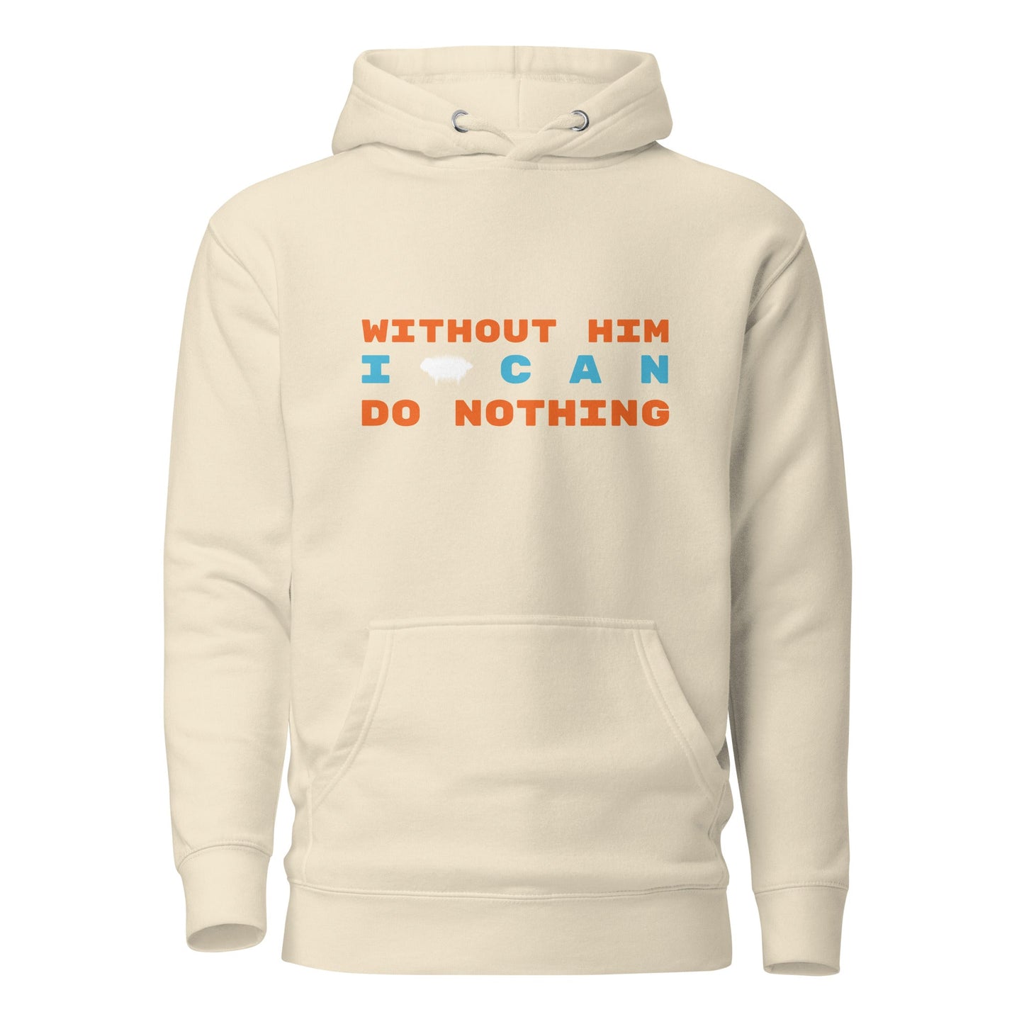 "Without Him I Can Do Nothing" Unisex Hoodie - Valiant Sheep